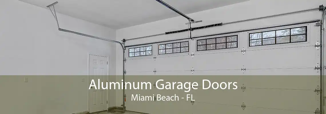 Aluminum Garage Doors Miami Beach - FL