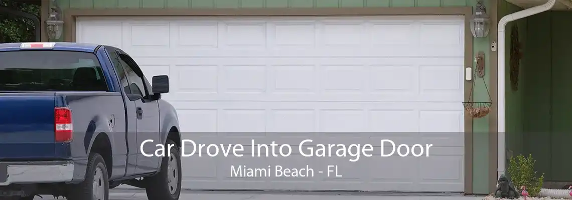 Car Drove Into Garage Door Miami Beach - FL