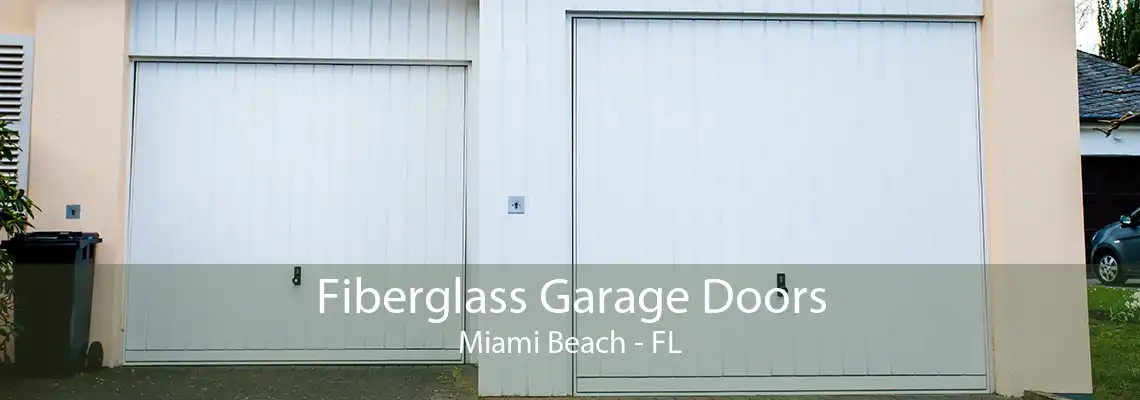 Fiberglass Garage Doors Miami Beach - FL