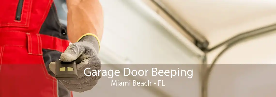 Garage Door Beeping Miami Beach - FL