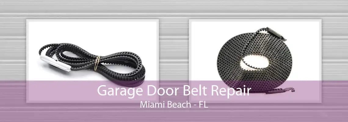 Garage Door Belt Repair Miami Beach - FL