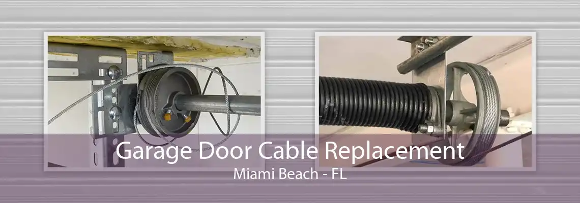 Garage Door Cable Replacement Miami Beach - FL