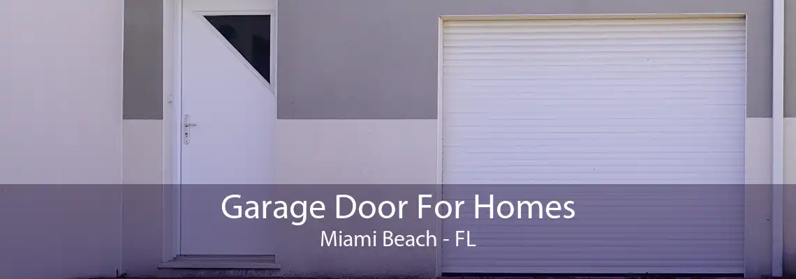 Garage Door For Homes Miami Beach - FL