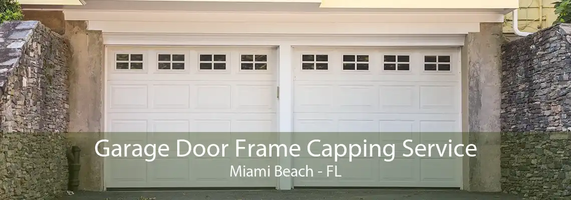 Garage Door Frame Capping Service Miami Beach - FL