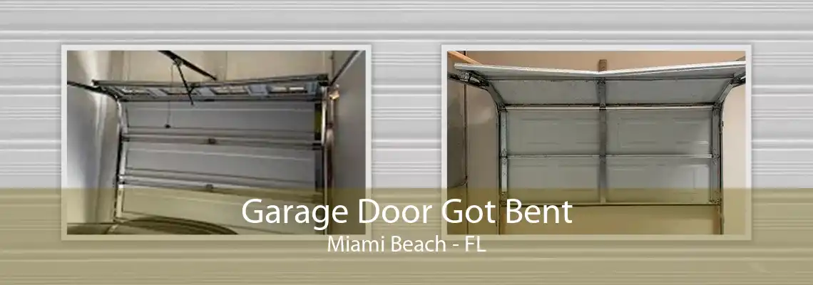 Garage Door Got Bent Miami Beach - FL