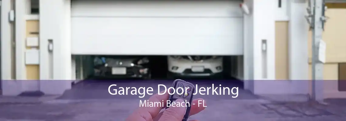 Garage Door Jerking Miami Beach - FL