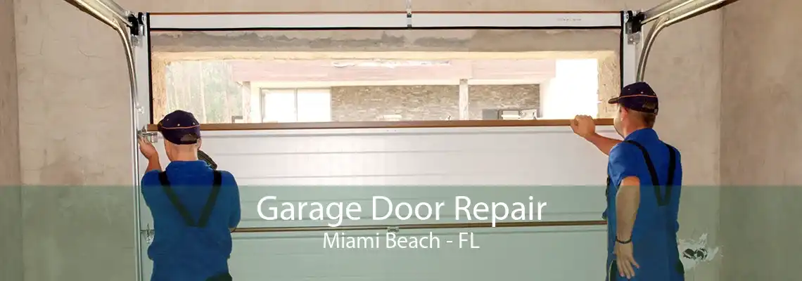 Garage Door Repair Miami Beach - FL