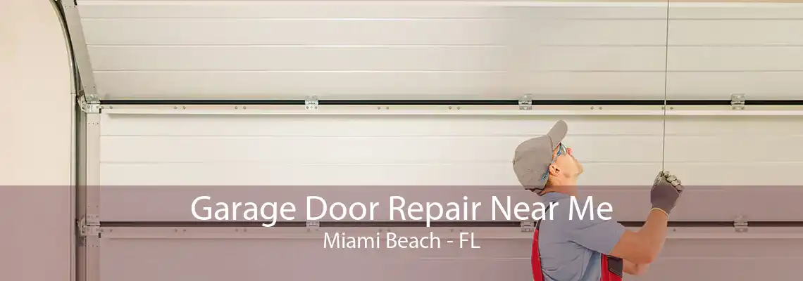 Garage Door Repair Near Me Miami Beach - FL