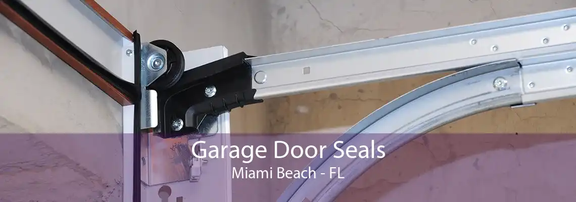 Garage Door Seals Miami Beach - FL