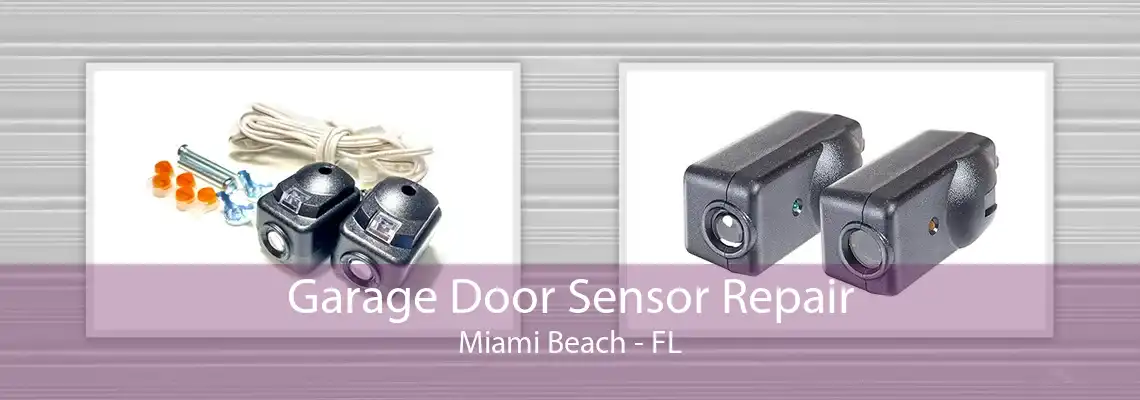 Garage Door Sensor Repair Miami Beach - FL