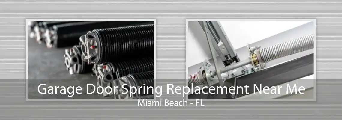 Garage Door Spring Replacement Near Me Miami Beach - FL