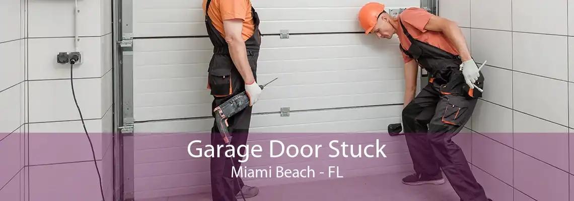 Garage Door Stuck Miami Beach - FL