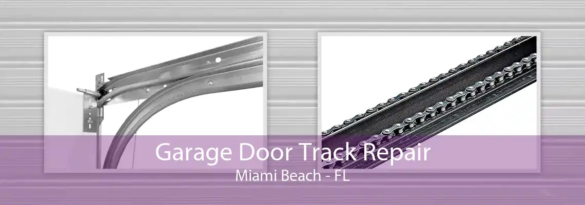 Garage Door Track Repair Miami Beach - FL