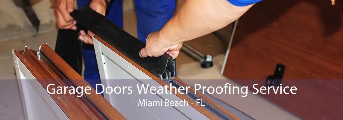 Garage Doors Weather Proofing Service Miami Beach - FL