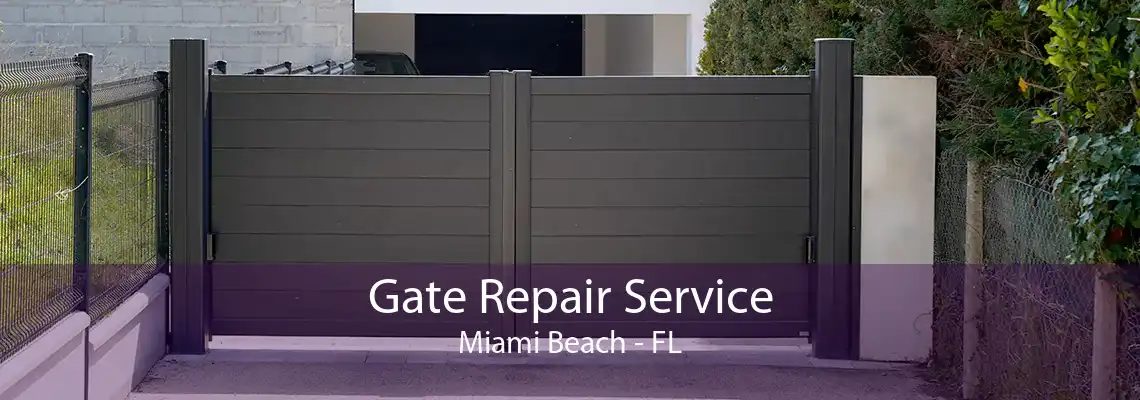 Gate Repair Service Miami Beach - FL