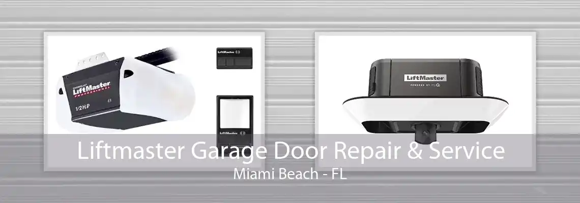 Liftmaster Garage Door Repair & Service Miami Beach - FL