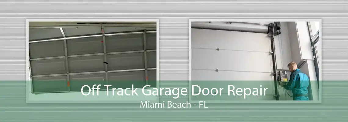 Off Track Garage Door Repair Miami Beach - FL