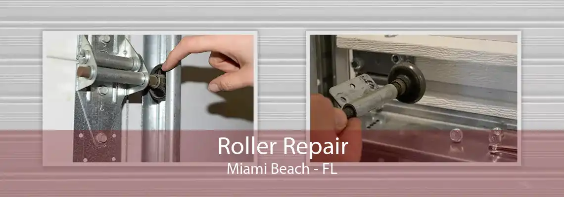 Roller Repair Miami Beach - FL